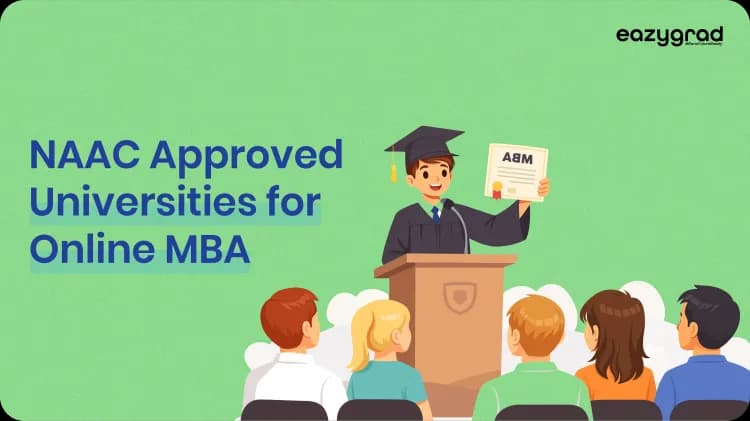 NAAC Approved Universities For Online MBA: Fees, Specialisations, And Best Choices In India