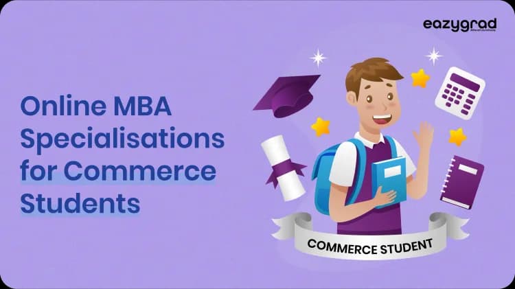 Online MBA Specialisations for Commerce Students